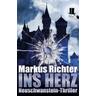 Ins Herz / Neuschwanstein-Thriller Bd.1 - Markus Richter