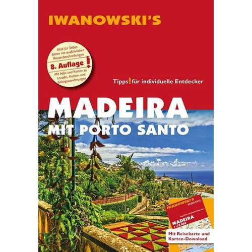 Madeira mit Porto Santo – Reiseführer von Iwanowski – Leonie Senne, Volker Alsen