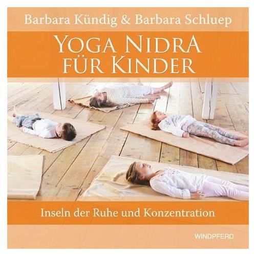 Yoga Nidra für Kinder, m. 1 CD-ROM – Barbara Kündig, Barbara Schluep
