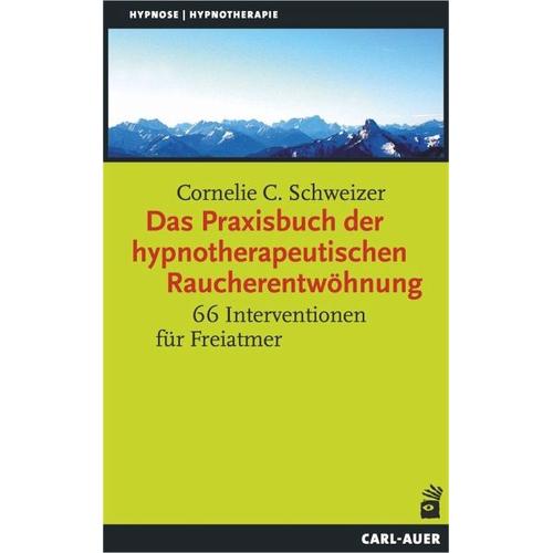 Das Praxisbuch der hypnotherapeutischen Raucherentwöhnung – Cornelie C. Schweizer
