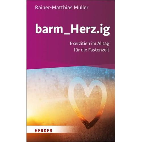 barm_Herz.ig – Rainer-Matthias Müller