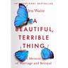 A Beautiful, Terrible Thing - Jen Waite