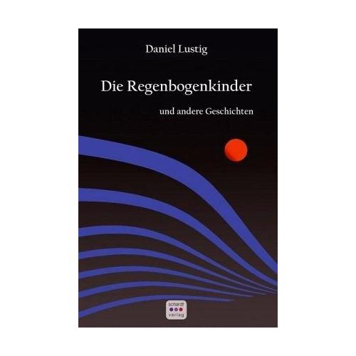 Die Regenbogenkinder – Daniel Lustig