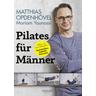 Pilates für Männer - Matthias Opdenhövel, Mariam Younossi