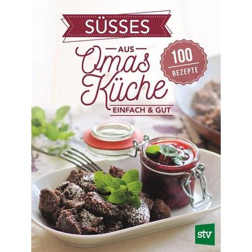 Süßes aus Omas Küche - Herausgeber: Leopold Stocker Verlag