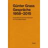 Günter Grass: Gespräche (1958-2015) - Günter Grass