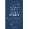 Mutter Schiff - Francesca Segal