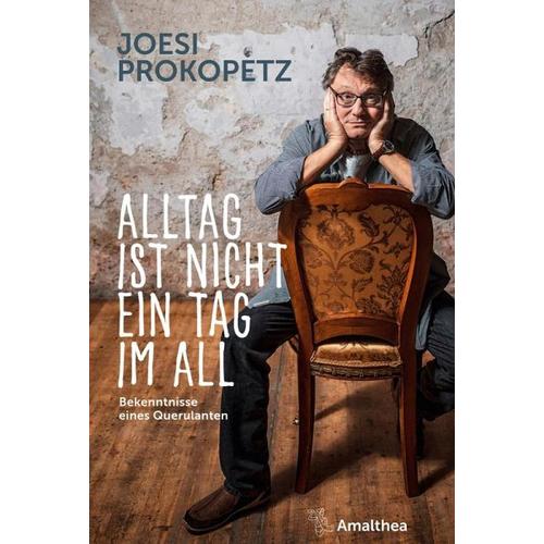 Alltag ist nicht ein Tag im All – Joesi Prokopetz