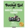 Die Bucket List für Harley-Davidson-Fahrer - Uli Böckmann