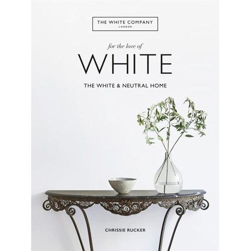 The White Company, For the Love of White - Chrissie Rucker, The White Company
