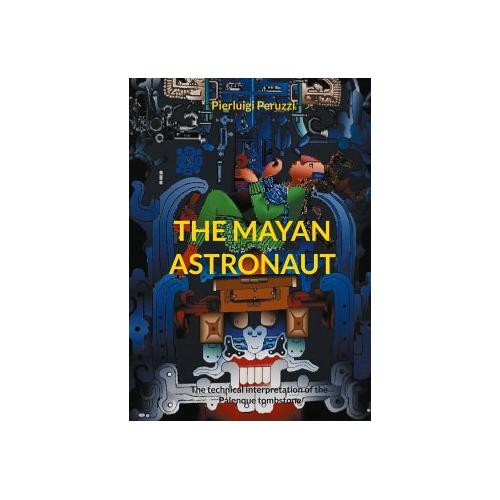 The Mayan Astronaut – Pierluigi Peruzzi