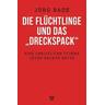"Die Flüchtlinge und das ""Dreckspack"" - Jörg Bade"