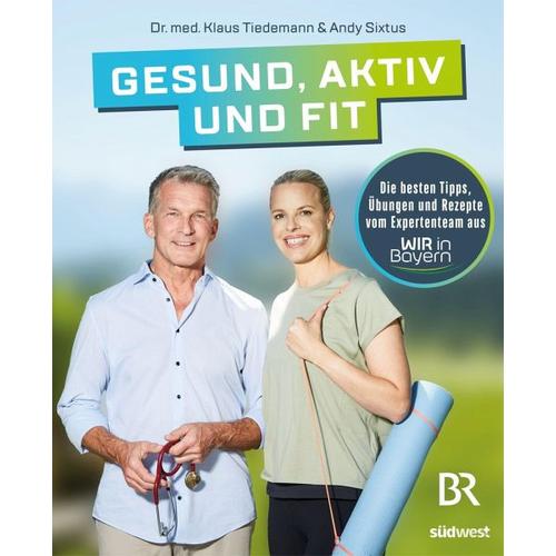 Gesund, aktiv und fit – Klaus Tiedemann, Andrea Sixtus