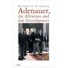 Adenauer, die Alliierten und das Grundgesetz - Michael F. Feldkamp