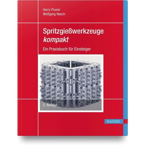 Spritzgießwerkzeuge kompakt – Harry Pruner, Wolfgang Nesch