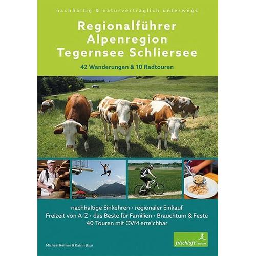 Regionalführer Alpenregion Tegernsee Schliersee – Katrin Baur, Michael Reimer