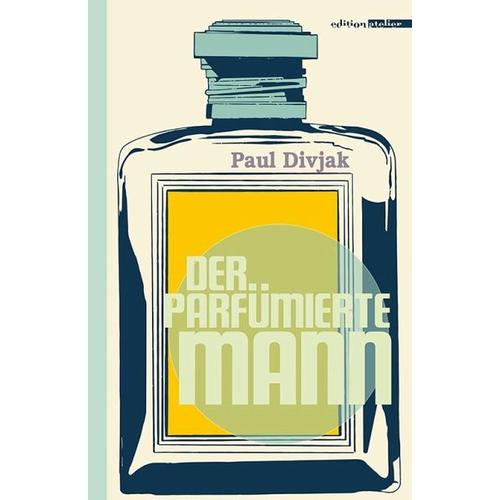 Der parfümierte Mann - Paul Divjak