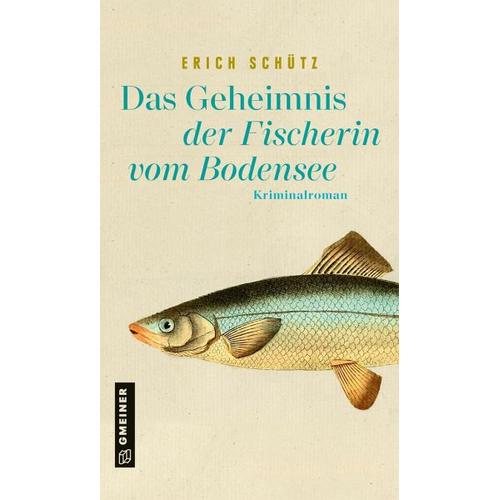 Das Geheimnis der Fischerin vom Bodensee – Erich Schütz