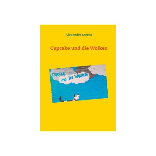 Cupcake und die Wolken – Alexandra Lorenz