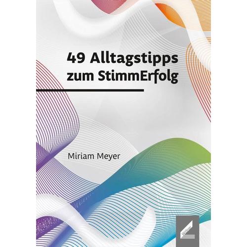 49 Alltagstipps zum StimmErfolg – Miriam Meyer