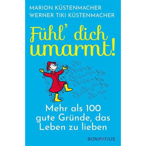 Fühl dich umarmt - Marion Küstenmacher, Werner 'Tiki' Küstenmacher