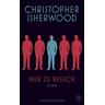 Nur zu Besuch - Christopher Isherwood