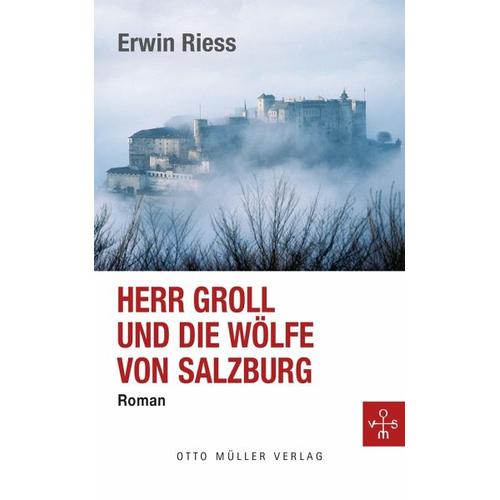 Herr Groll und die Wölfe von Salzburg - Erwin Riess