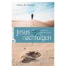 Jesus nachfolgen - Henri J. M. Nouwen