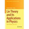 Lie Theory and Its Applications in Physics - Vladimir Herausgegeben:Dobrev