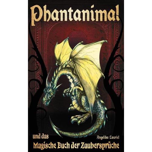 Phantanimal und das Magische Buch der Zaubersprüche – Angelika Lauriel