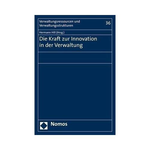 Die Kraft zur Innovation in der Verwaltung – Hermann Herausgegeben:Hill