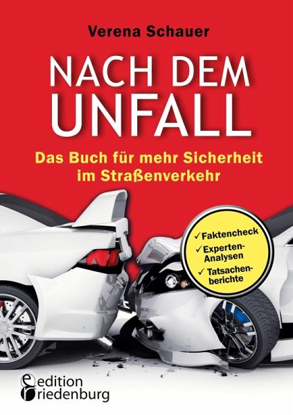 Nach dem Unfall – Das Buch für mehr Sicherheit im Straßenverkehr – Verena Schauer