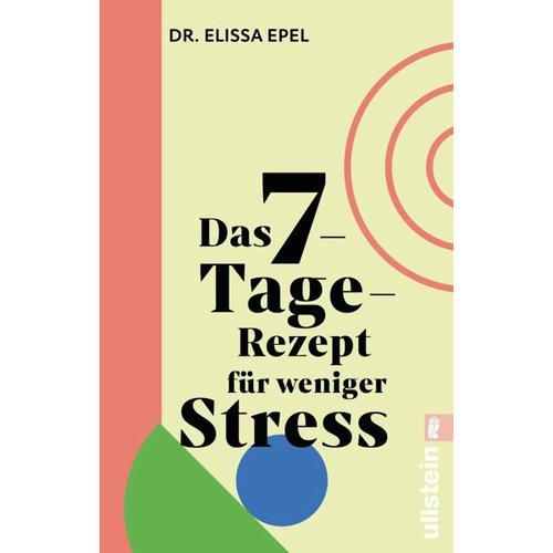 Das 7-Tage-Rezept für weniger Stress – Elissa Epel