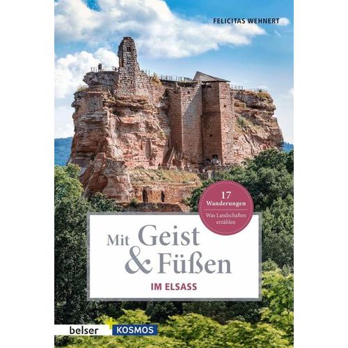 Mit Geist & Füßen. Im Elsass - Felicitas Wehnert