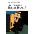 Do Butlers Burgle Banks?