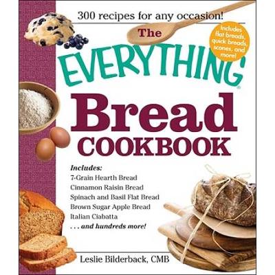 The Everything Bread Cookbook