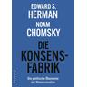 Die Konsensfabrik - Edward S. Herman, Noam Chomsky, Uwe Krüger