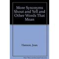 Pre-Owned More Synonyms : Shout and Yell and Other Words That Mean the Same Thing but Look and Sound As Different as Loud and Noisy 9780822502890