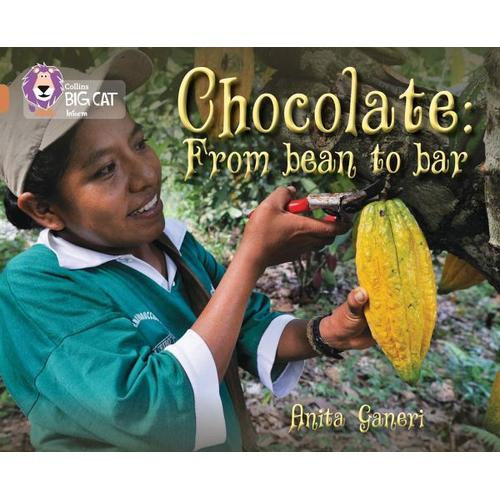 Chocolate: From Bean to Bar – Anita Ganeri
