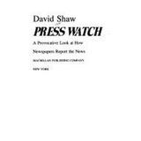 Press Watch : A Provocative Look at How Newspapers Report the News 9780026100304 Used / Pre-owned