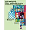 Meine grossen Vorkämpfer / Die bedeutendsten Partien der Schachweltmeister - Garri Kasparow