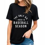 The Only BS I Need is Baseball Season Tshirt for Women Funny Letter Print Shirt Baseball Mom Gift Shirt