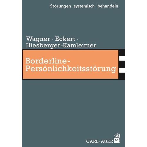Borderline-Persönlichkeitsstörung – Elisabeth Wagner, Christoph Eckert, Katrin Hiesberger-Kamleitner
