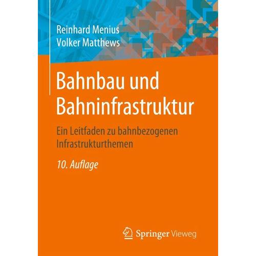 Bahnbau und Bahninfrastruktur - Reinhard Menius, Volker Matthews