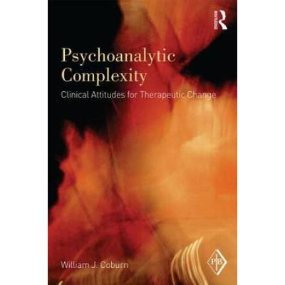 Psychoanalytic Complexity: Clinical Attitudes For Therapeutic Change