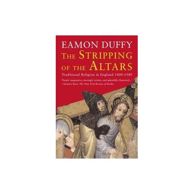 The Stripping Of The Altars by Eamon Duffy (Paperback - Yale Univ Pr)