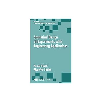 Statistical Design Of Experiments With Engineering Applications by Kamel Rekab (Hardcover - CRC Pr I