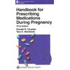 Handbook for Prescribing Medications During Pregnancy (Lippincott Williams & Wilkins Handbook Series)