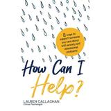 How Can I Help?: 8 Ways You Can Support Someone You Care about with Anxiety and Obsessional Problems (Paperback)