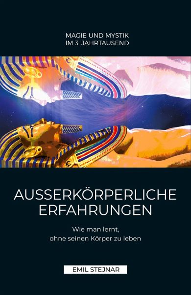 Ausserkörperliche Erfahrungen – Emil Stejnar